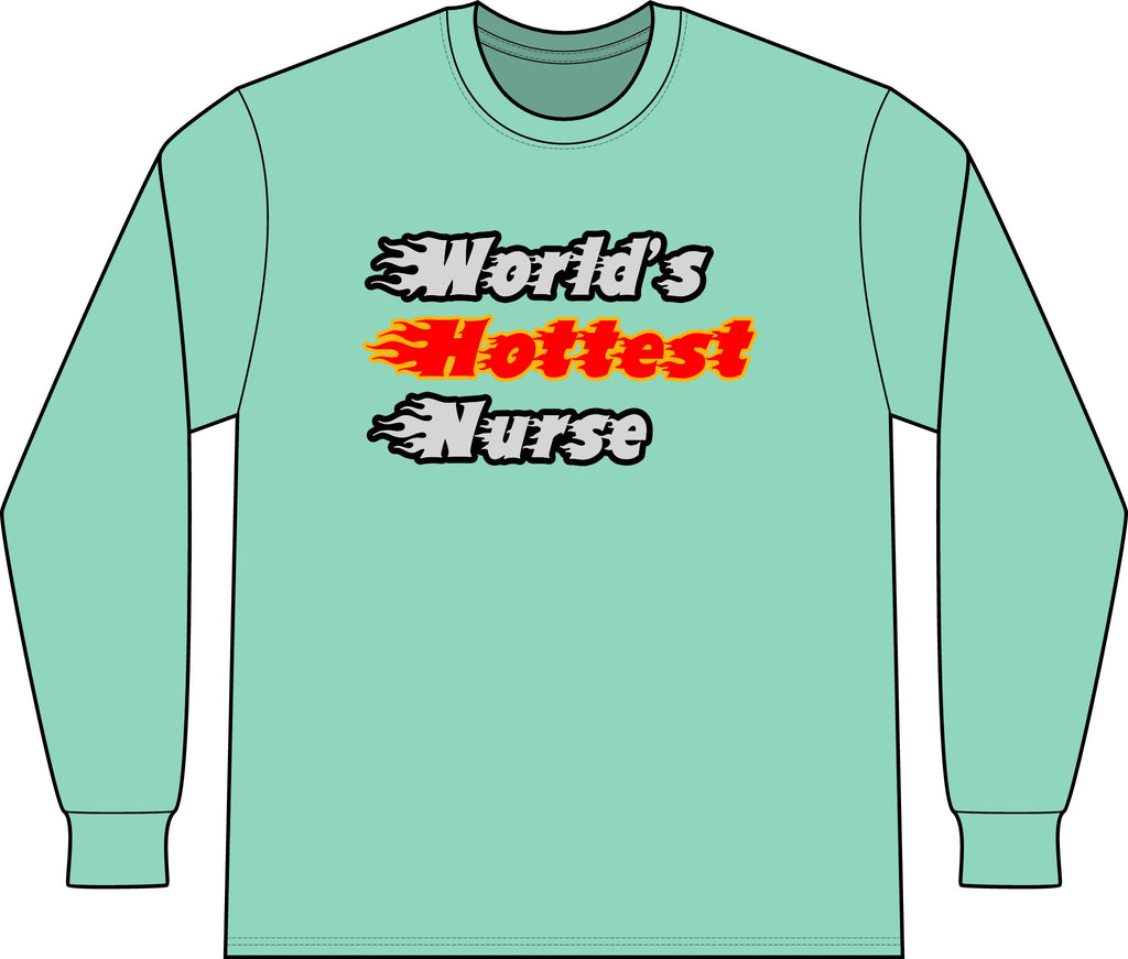 World's Hottest Nurse - Unisex Long Sleeve T-Shirt