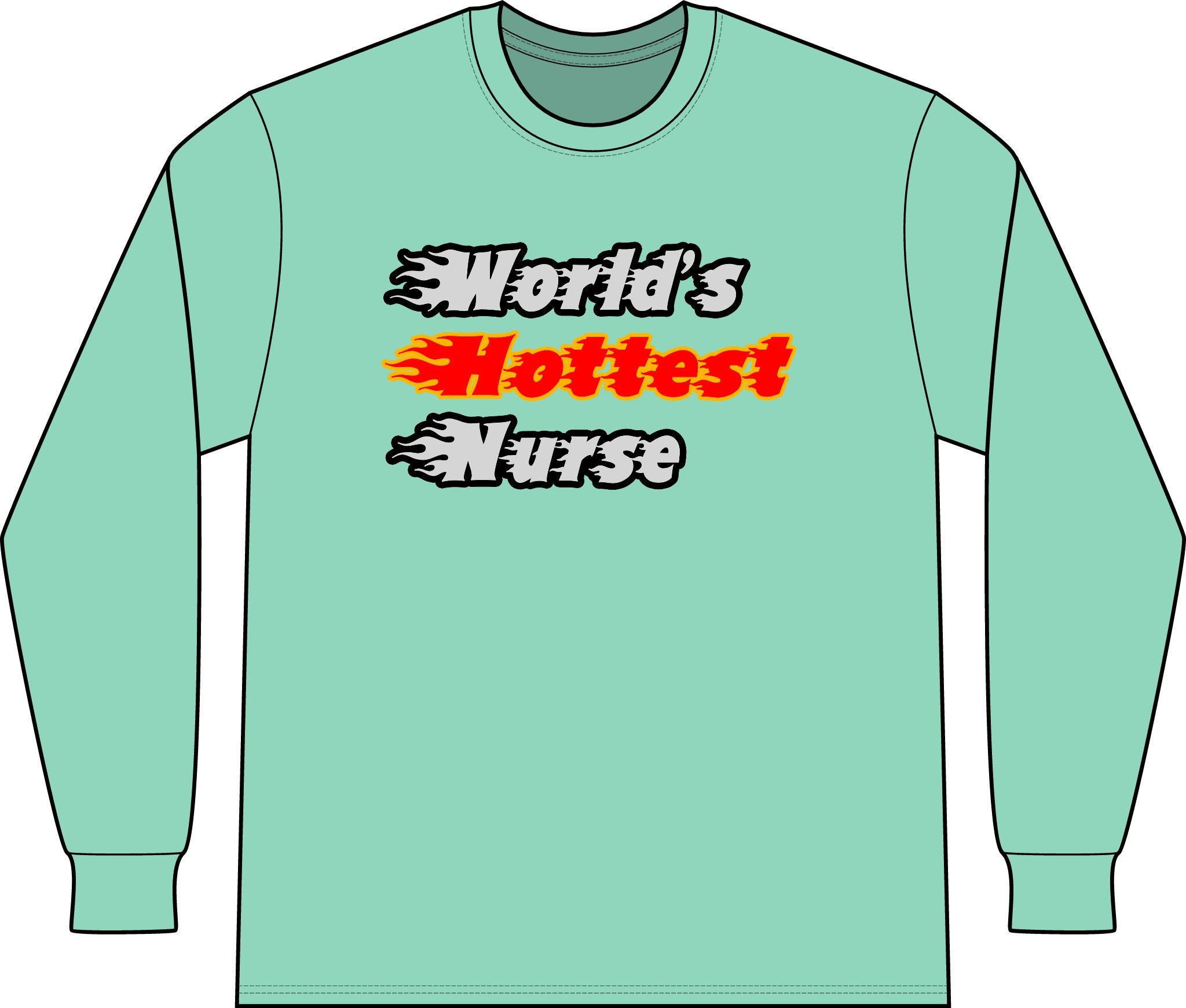 World's Hottest Nurse - Unisex Long Sleeve T-Shirt