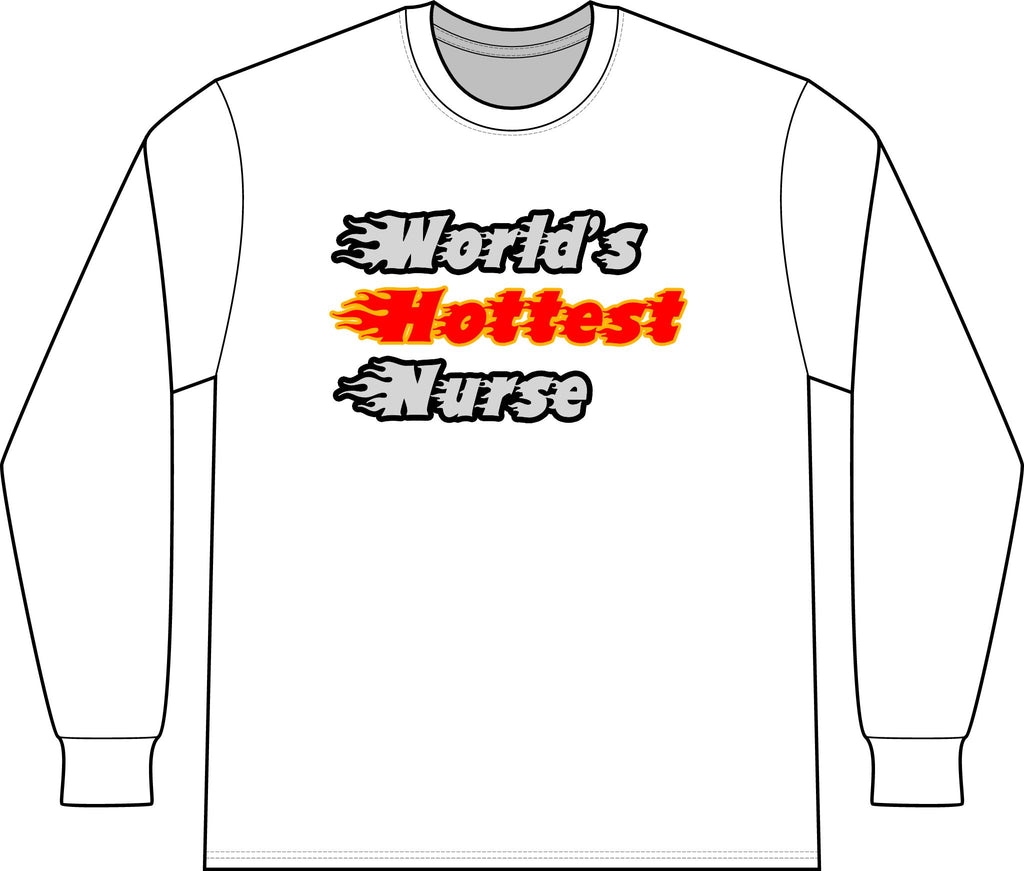 World's Hottest Nurse - Unisex Long Sleeve T-Shirt
