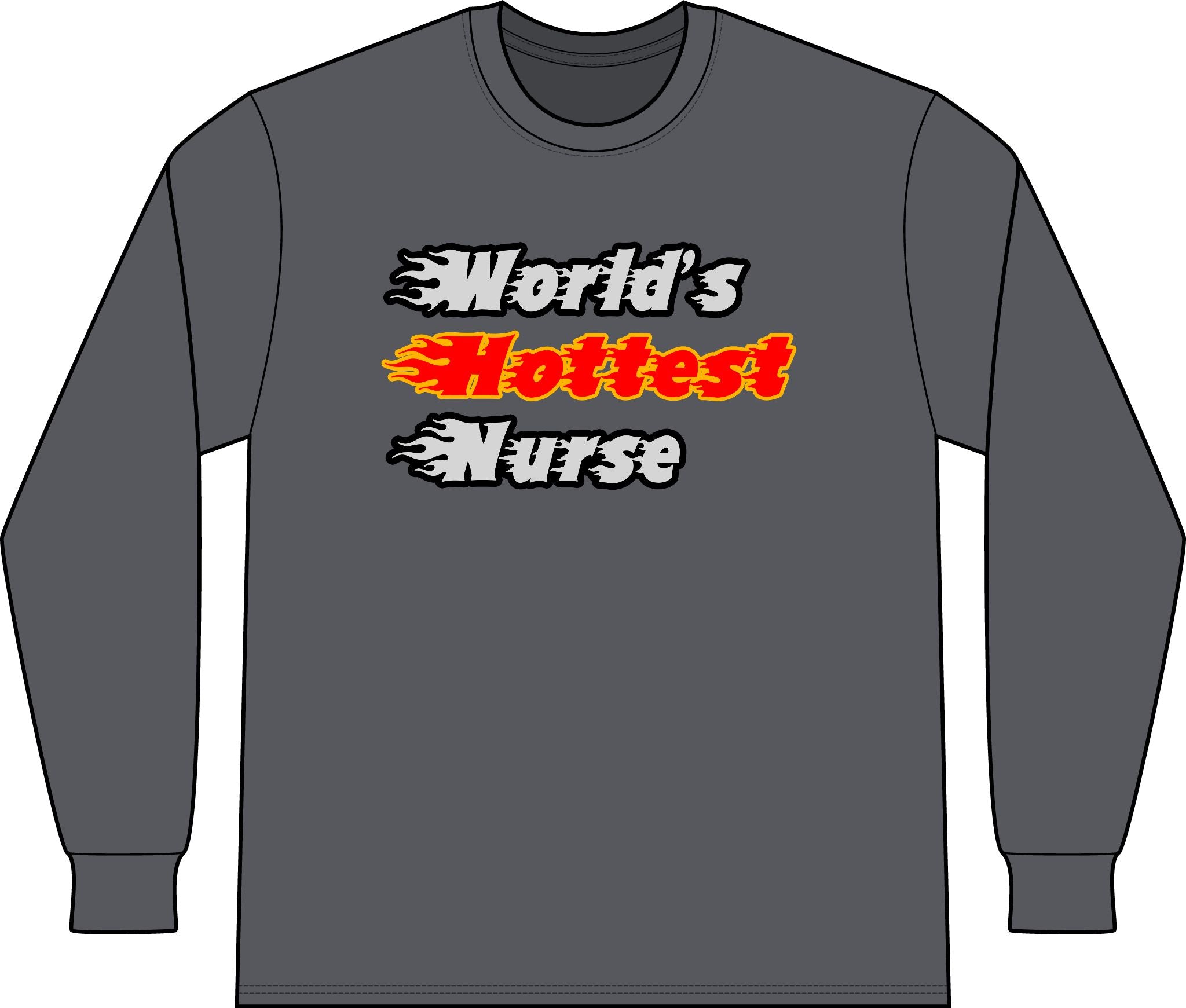 World's Hottest Nurse - Unisex Long Sleeve T-Shirt