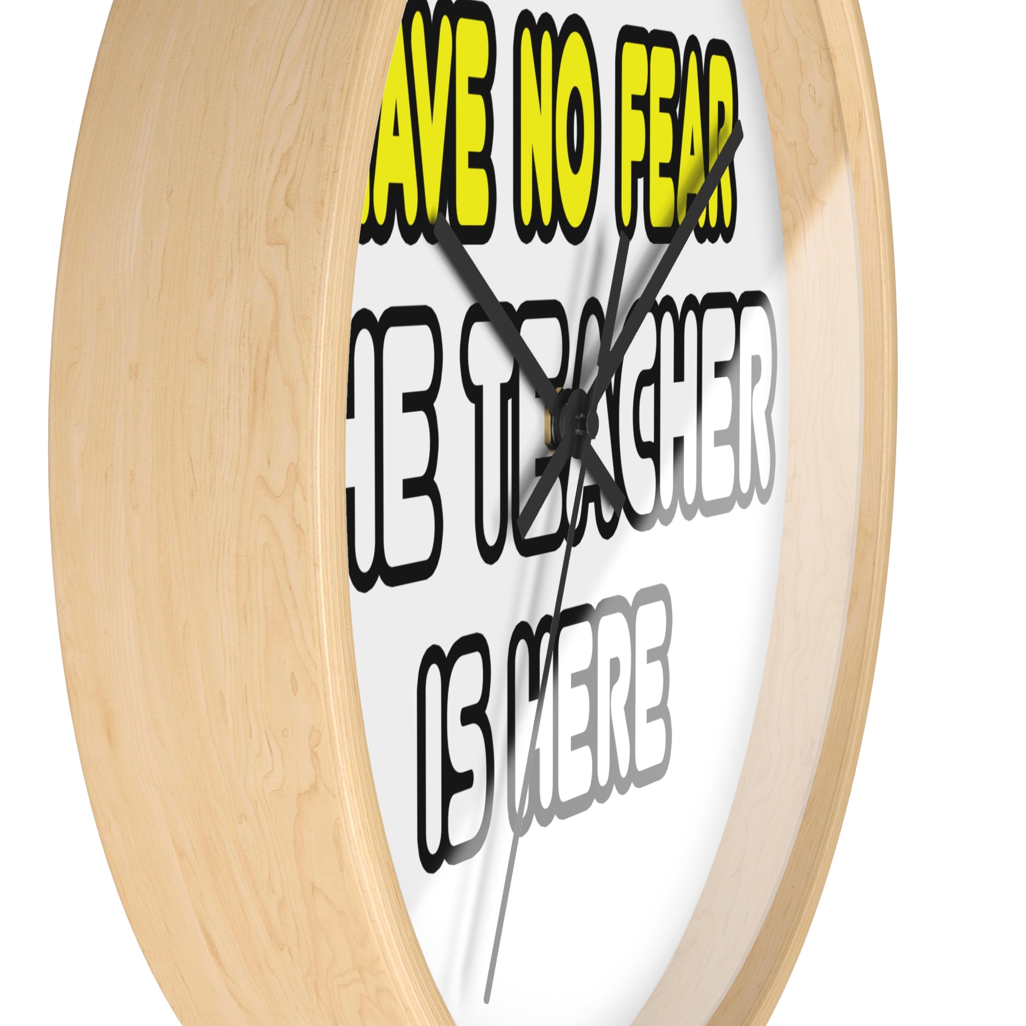 Have No Fear, The Teacher Is Here - Wall Clock