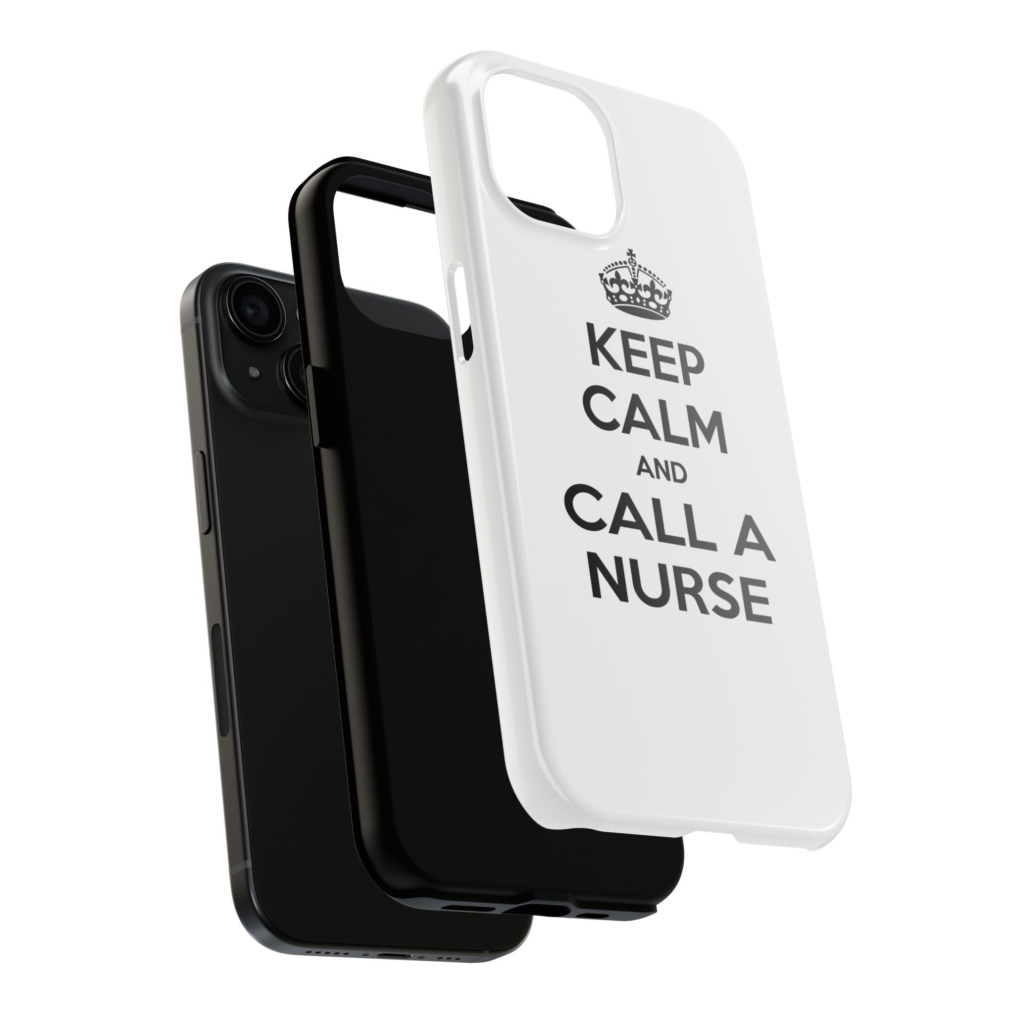 Keep Calm and Call a Nurse - Tough Phone Cases