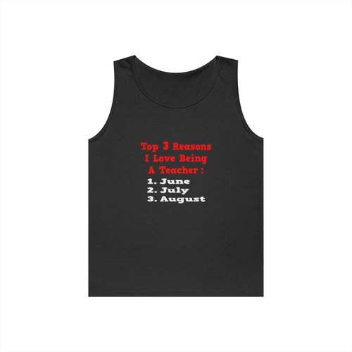 3 Reasons I Love Being a Teacher - Unisex Heavy Cotton Tank Top