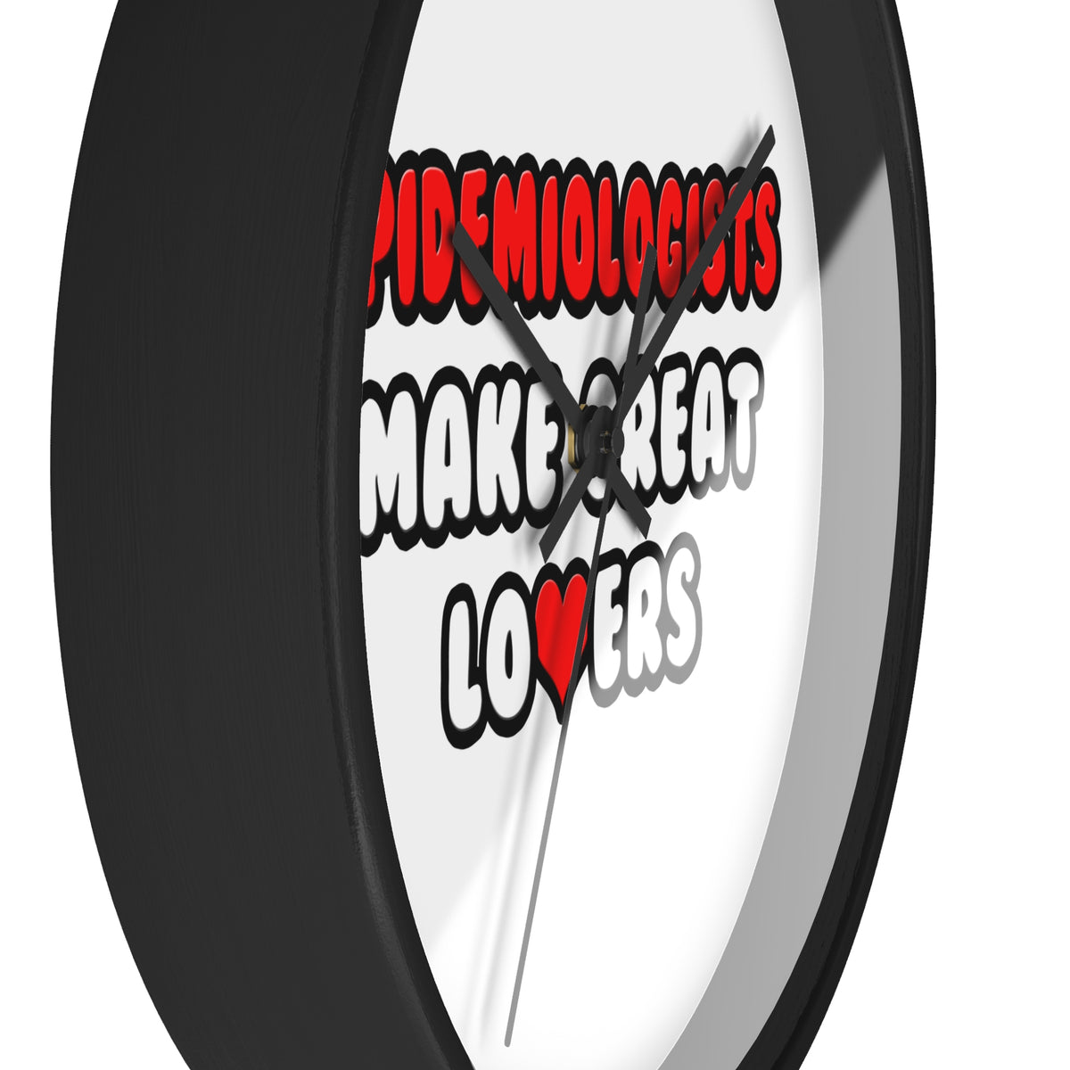 Epidemiologists Make Great Lovers - Wall Clock