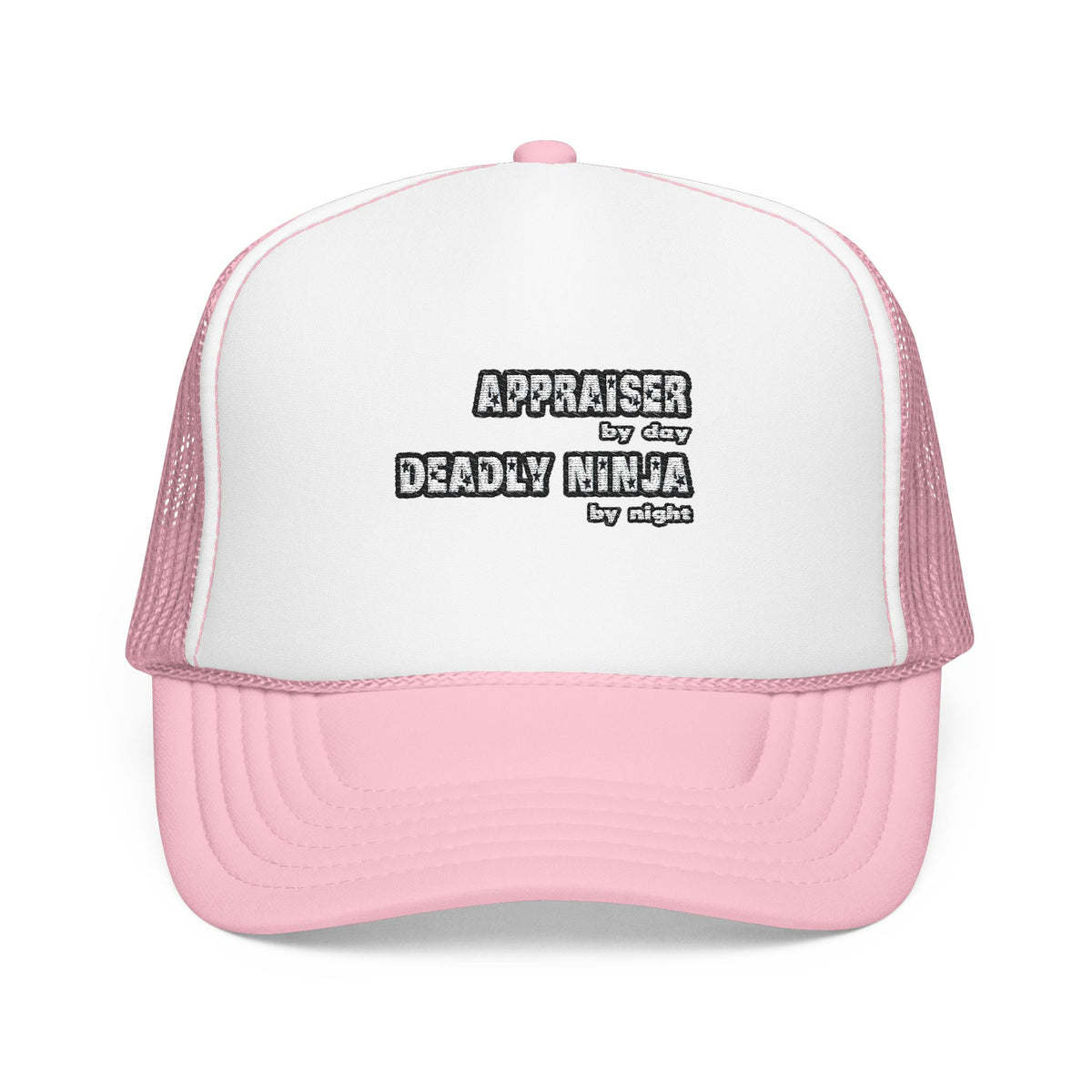 Appraiser By Day...Deadly Ninja By Night - Foam Trucker Hat