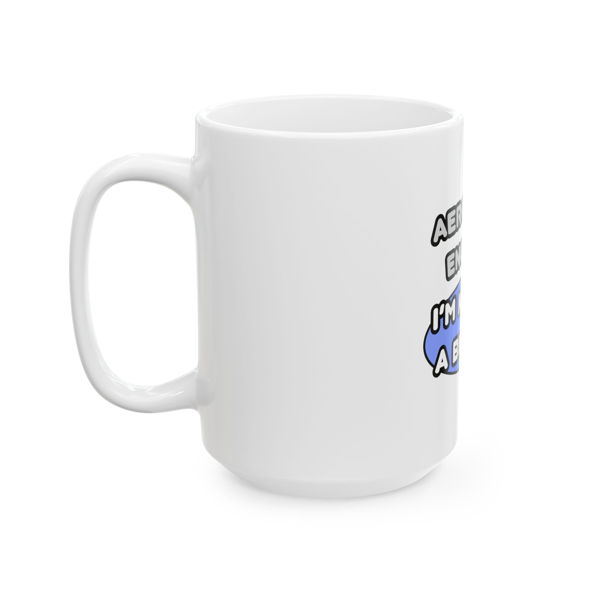 Aerospace Engineer...Kind of a Big Deal (2) - Ceramic Mug, (11oz, 15oz)