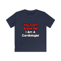 You Can't Scare Me...Cardiologist - Kids Softstyle Tee