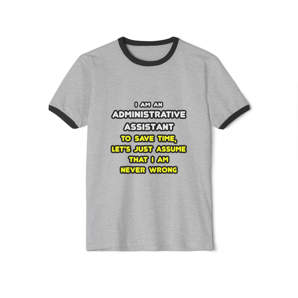 Funny Administrative Assistant T Shirts - Unisex Cotton Ringer T-Shirt