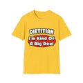 Dietitian...Big Deal - Unisex Softstyle T-Shirt