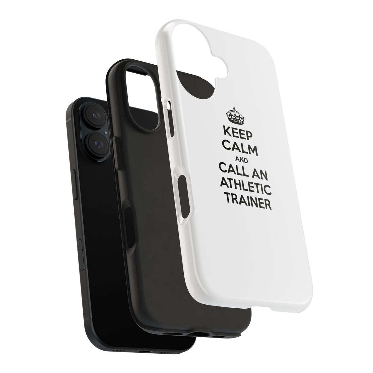 Keep Calm and Call an Athletic Trainer - Tough Phone Cases