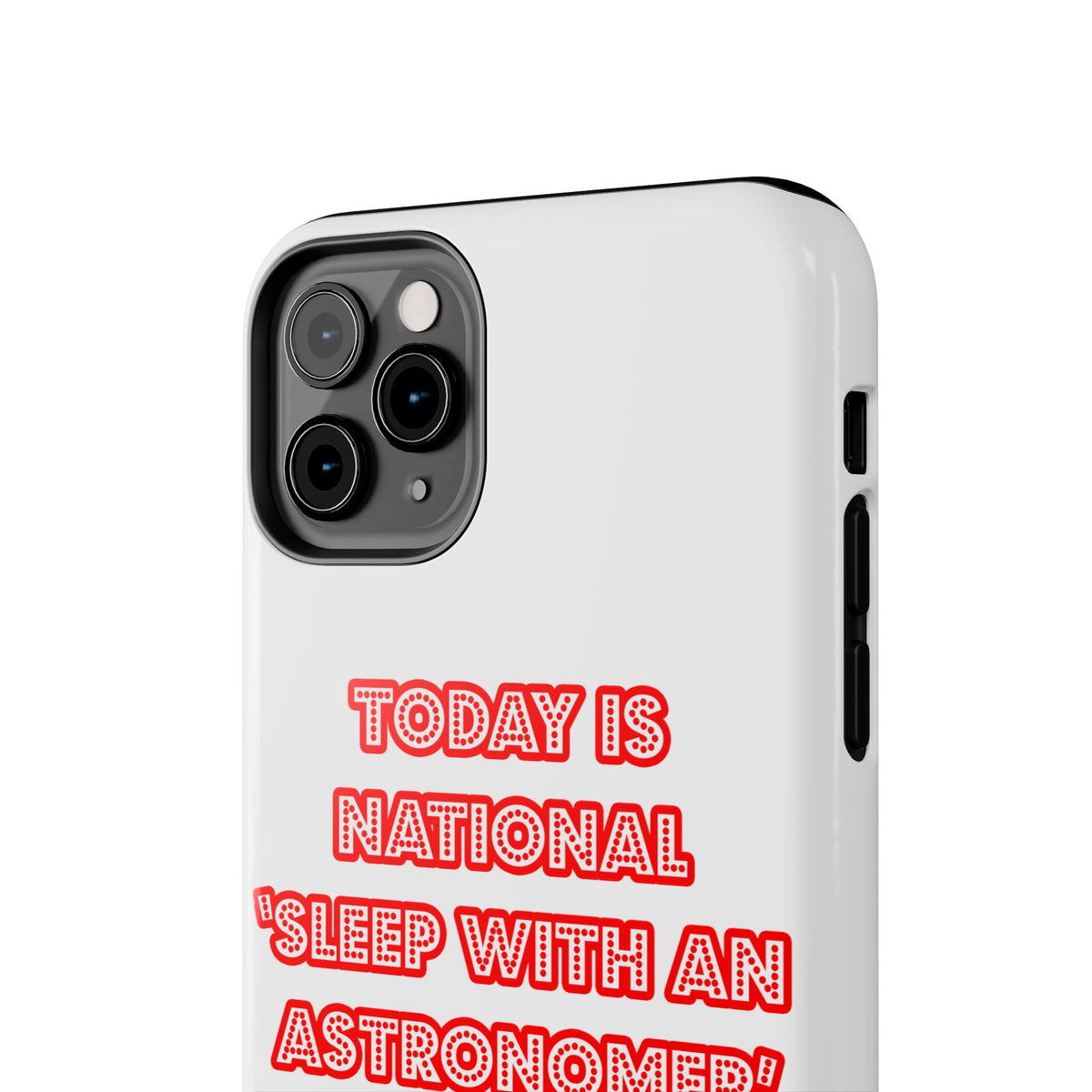 National 'Sleep With an Astronomer' Day - Tough Phone Cases