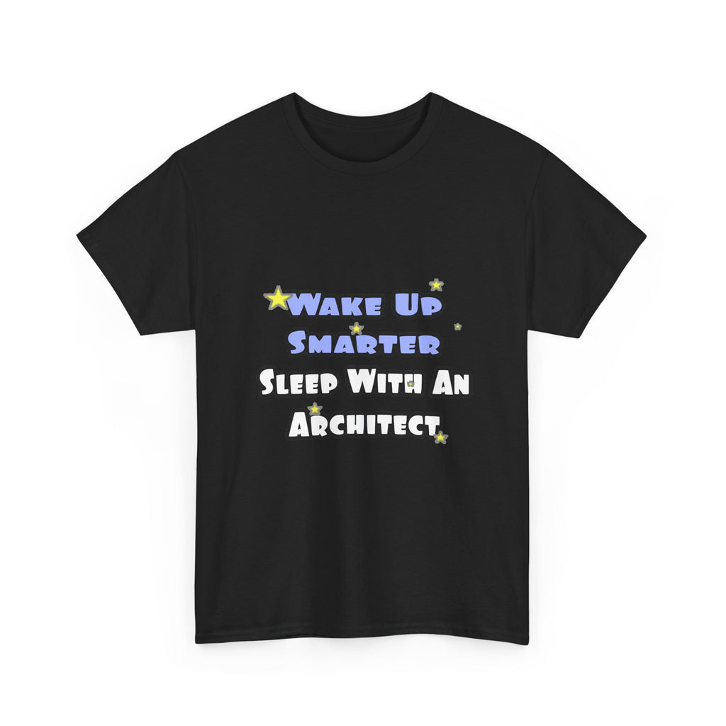 Wake Up Smarter...Sleep With an Architect - Unisex Heavy Cotton Tee