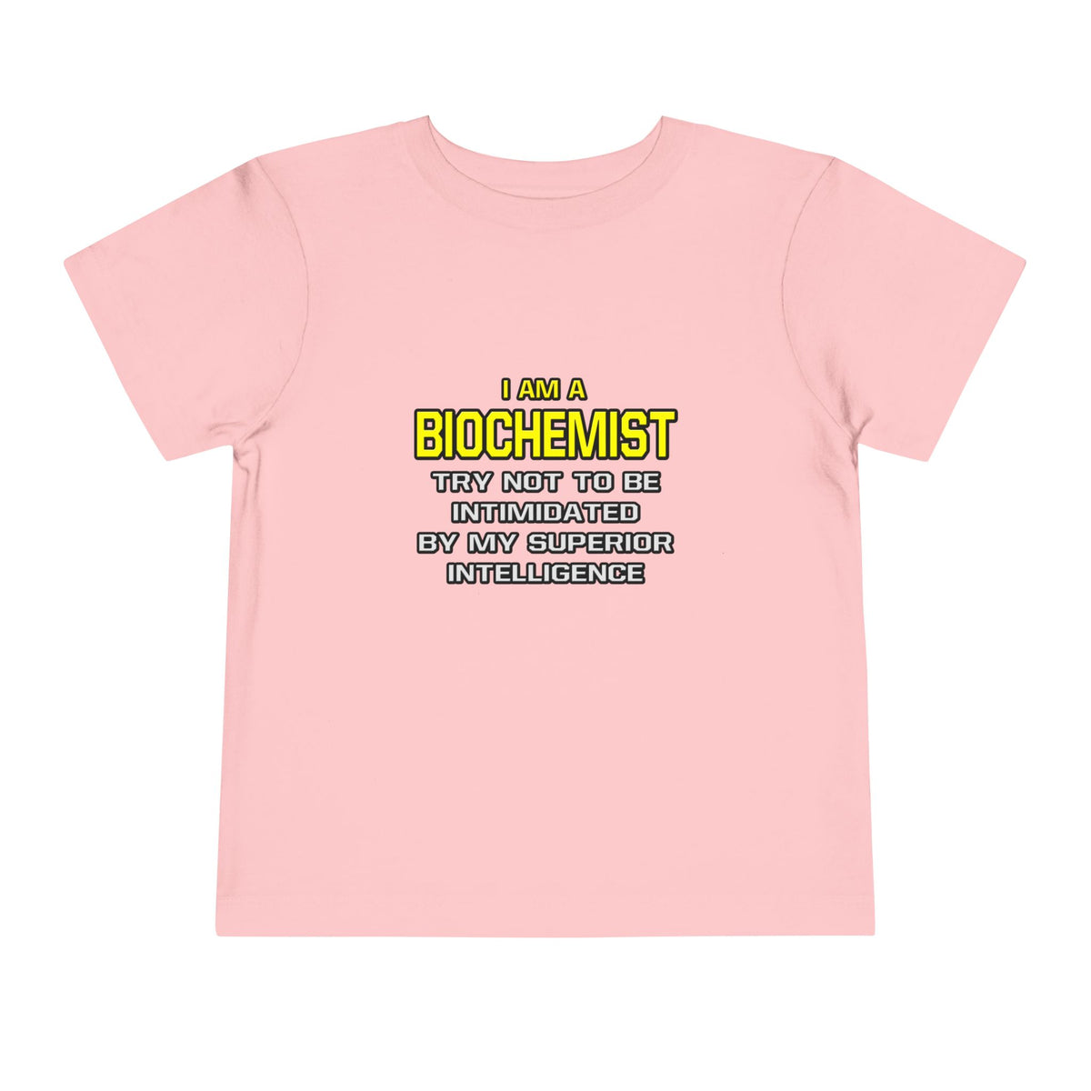 Biochemist...Superior Intelligence - Toddler Short Sleeve Tee
