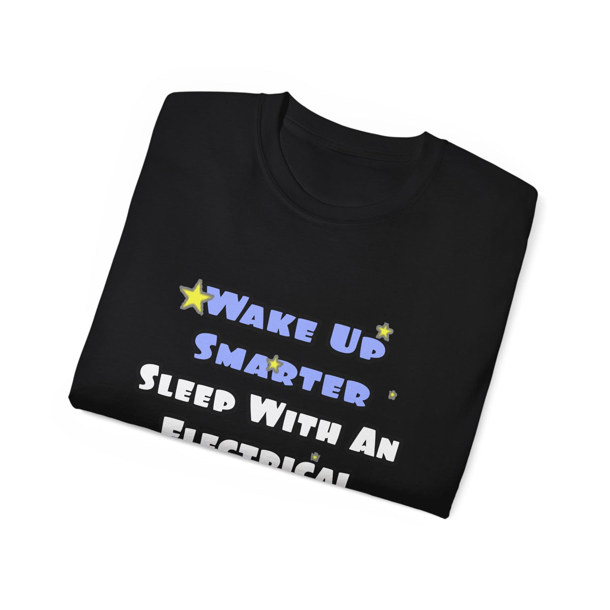 Smarter...Sleep With an Electrical Engineer - Unisex Ultra Cotton Tee