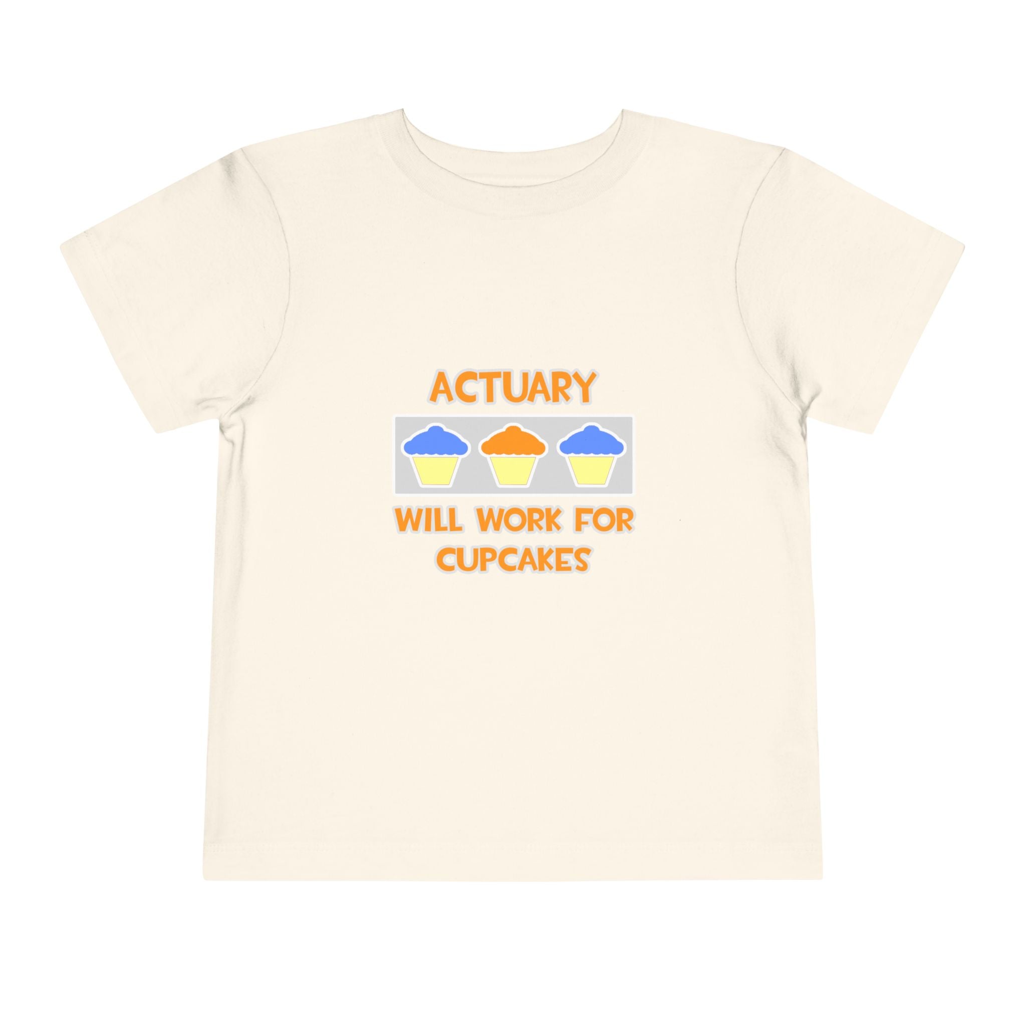 Actuary ... Will Work For Cupcakes - Toddler Short Sleeve Tee