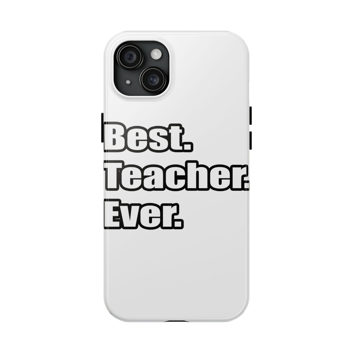 best teacher ever - Tough Phone Cases