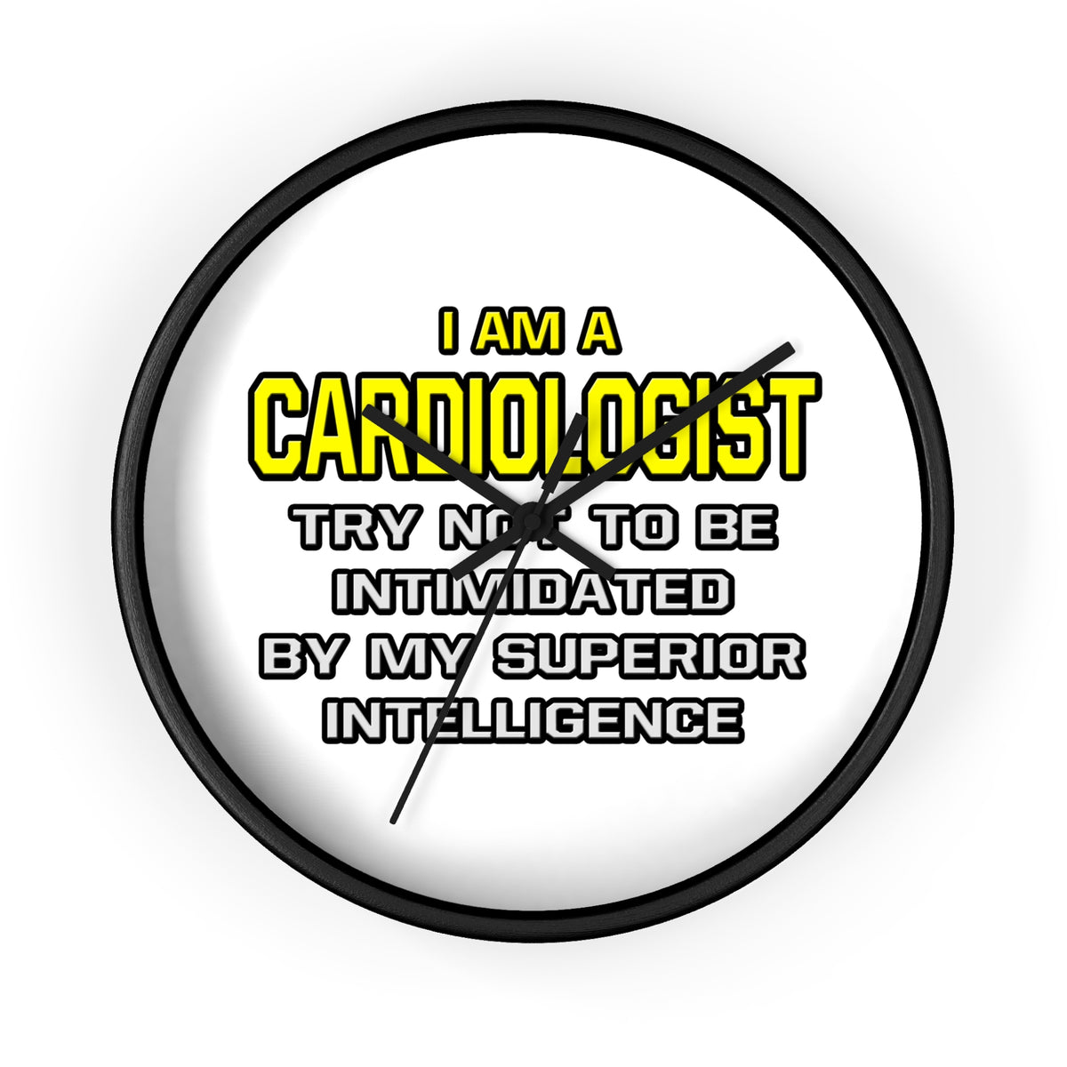 Cardiologist...Superior Intelligence - Wall Clock