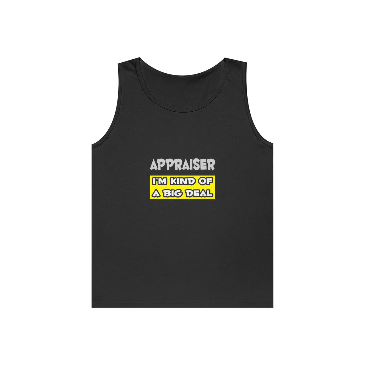Appraiser .. I'm Kind of a Big Deal - Unisex Heavy Cotton Tank Top