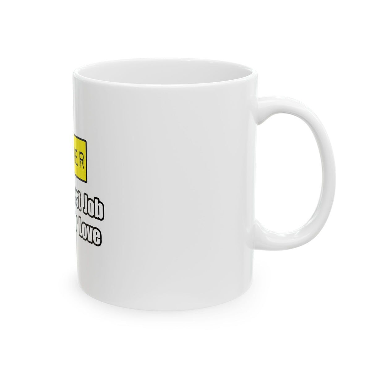 Farmer...Hardest Job You'll Ever Love - Ceramic Mug, (11oz, 15oz)