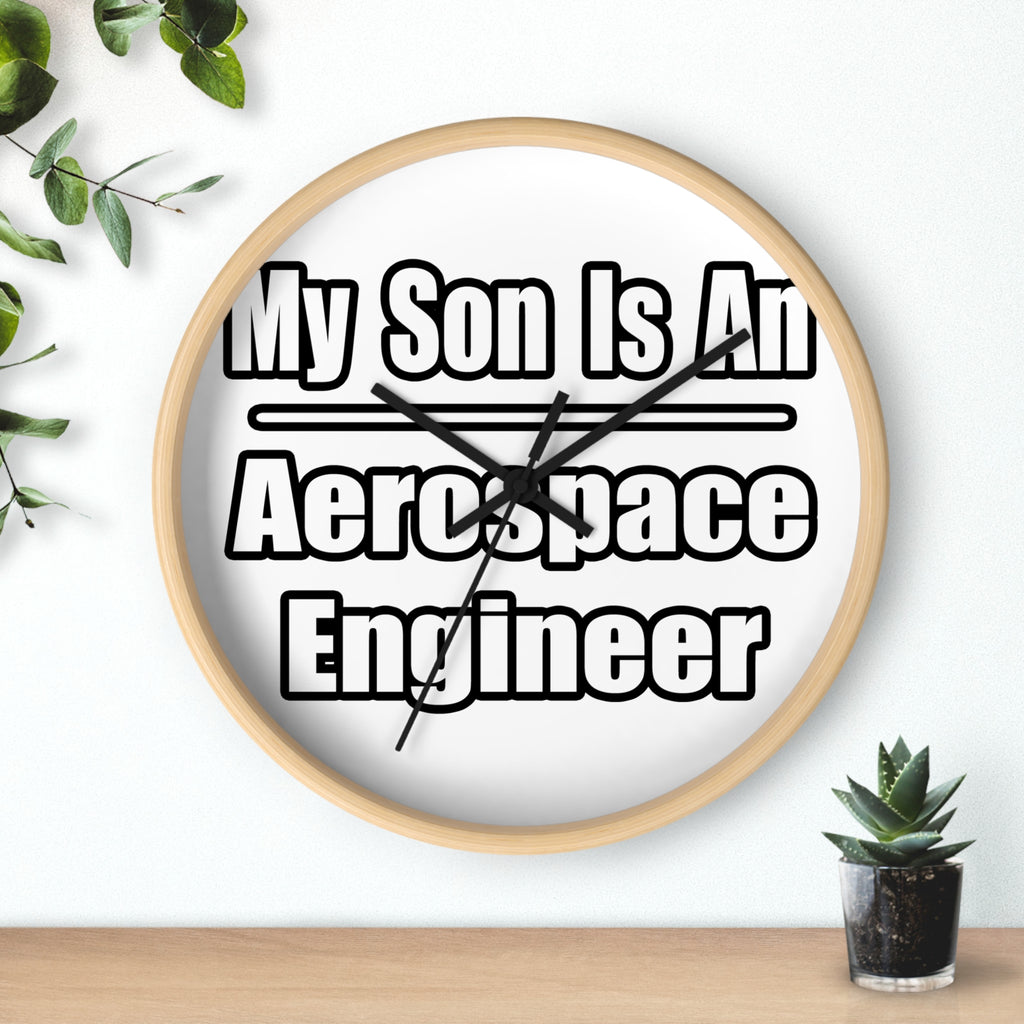 My Son Is An Aerospace Engineer - Wall Clock