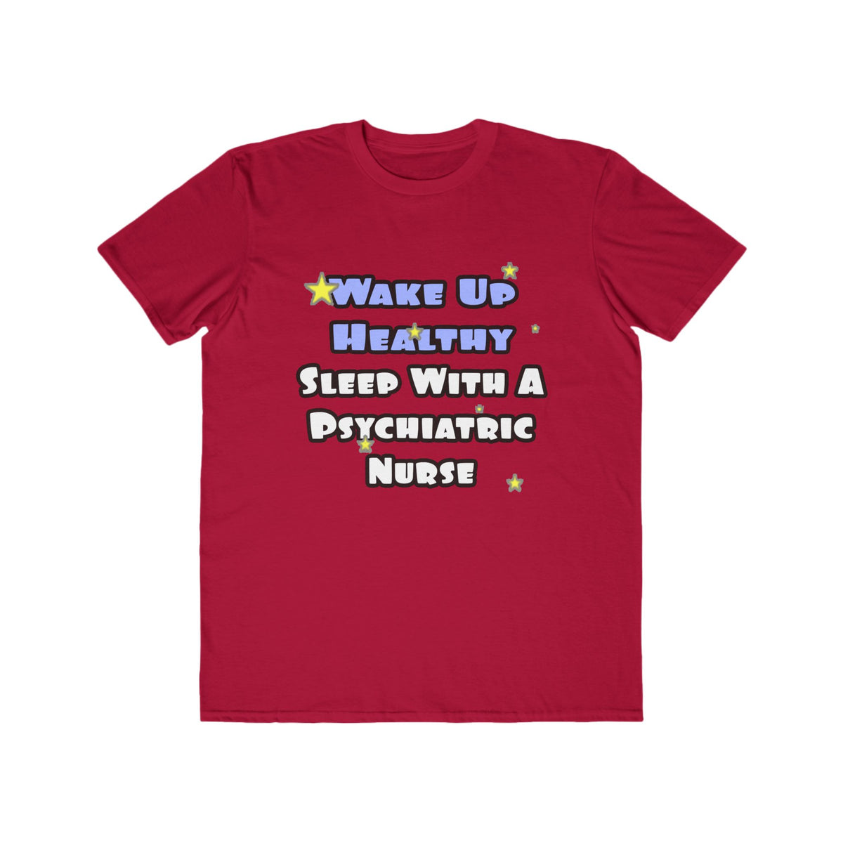 Wake Up Healthy...Sleep With a Psych Nurse - Men's Lightweight Fashion Tee