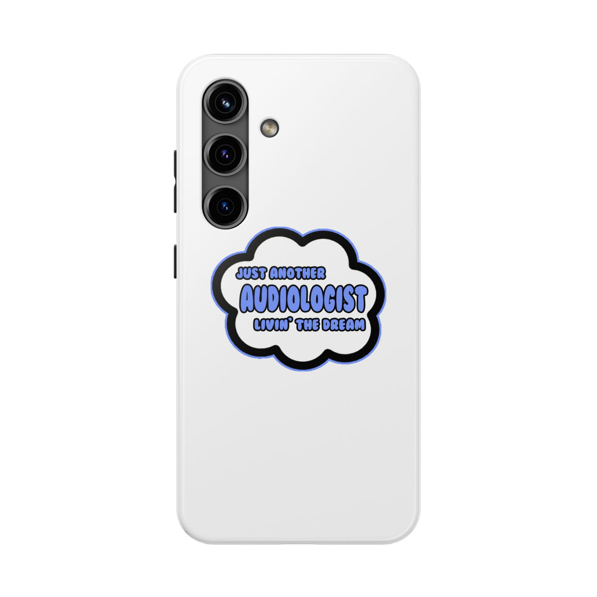 Audiologist .. Livin' The Dream - Tough Phone Cases