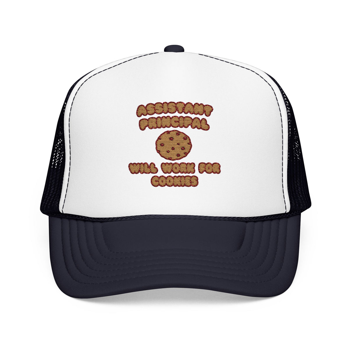 Assistant Principal  .. Will Work for Cookies - Foam Trucker Hat