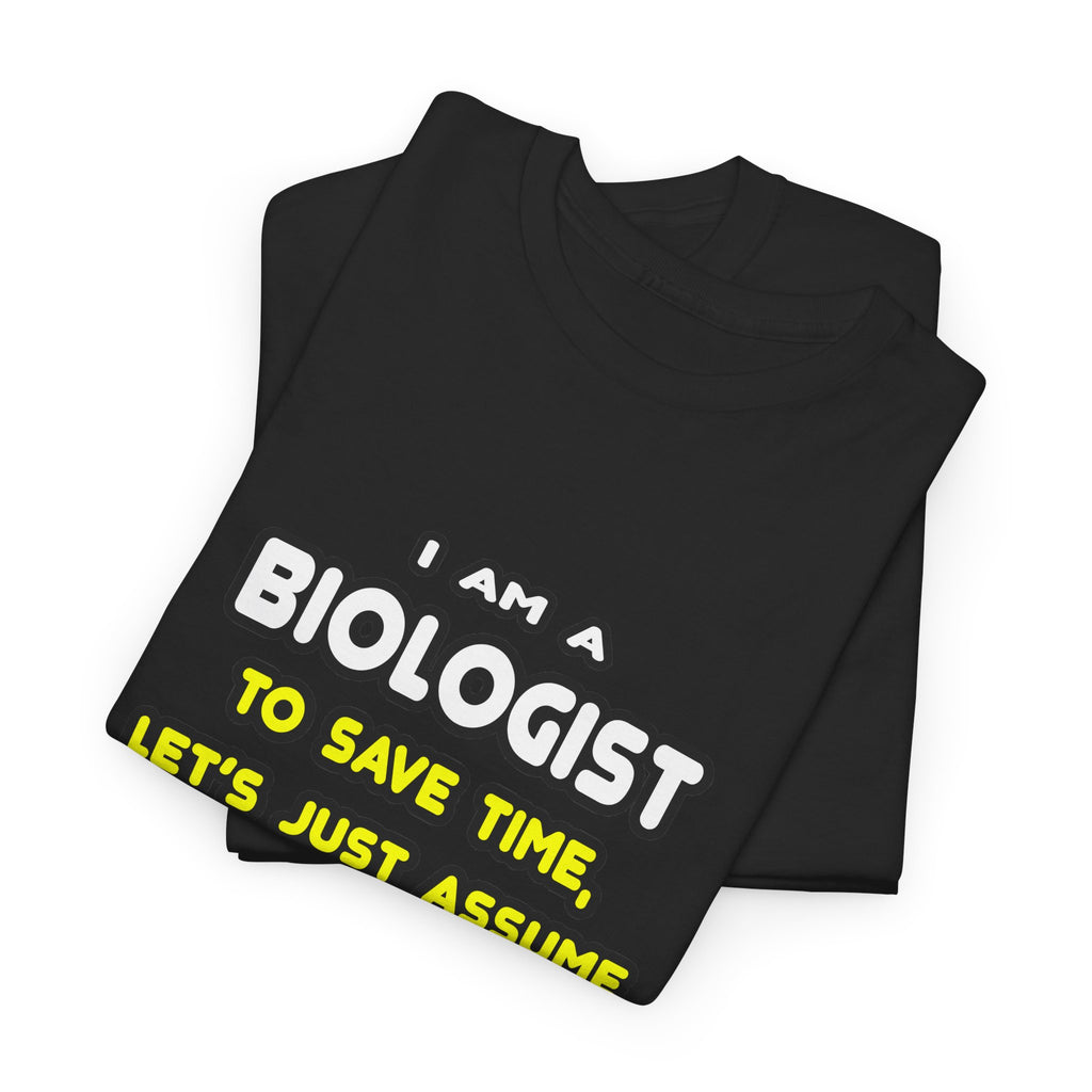Funny Biologist T Shirts and Gifts - Unisex Heavy Cotton Tee