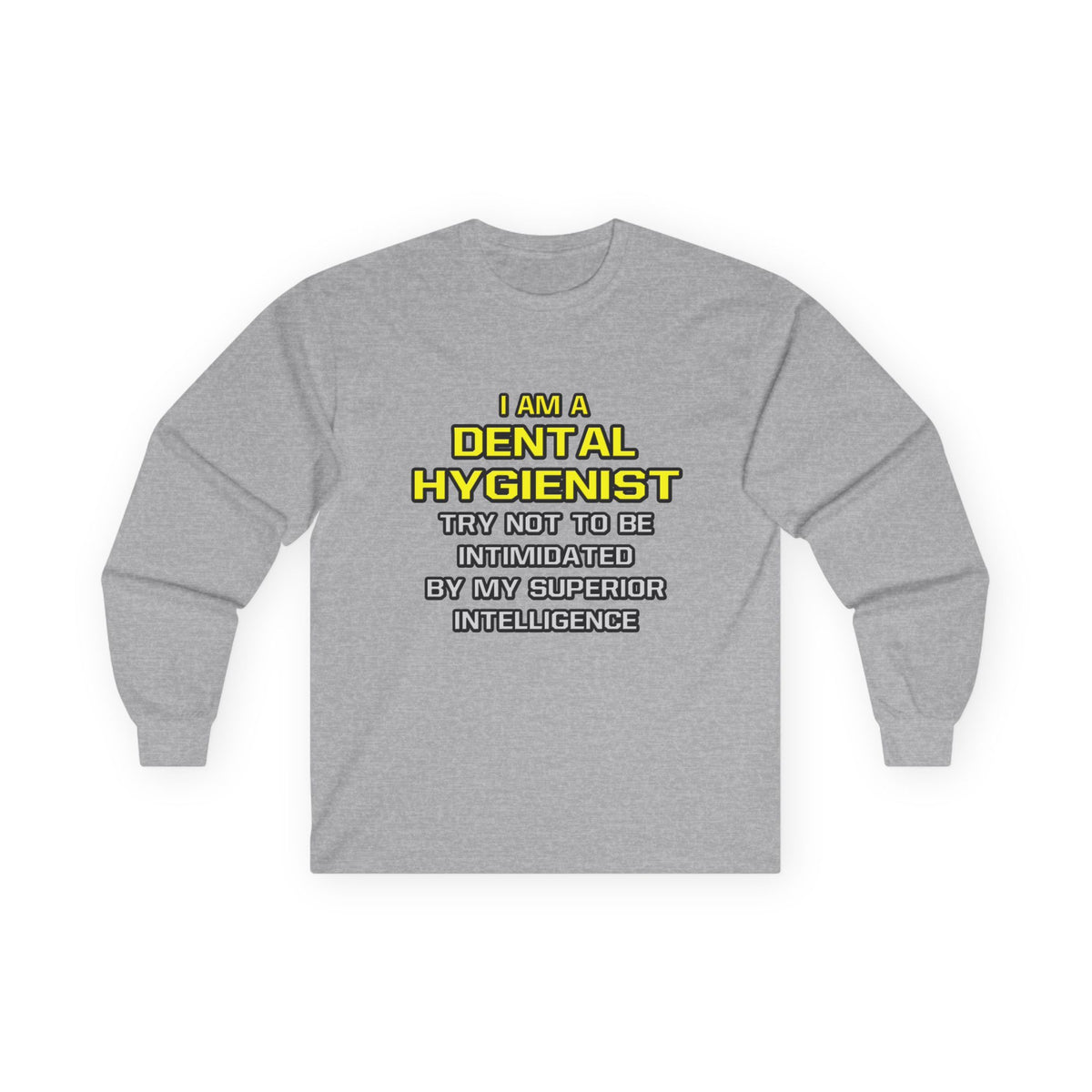 Dental Hygienist...Superior Intelligence - Unisex Ultra Cotton Long Sleeve Tee