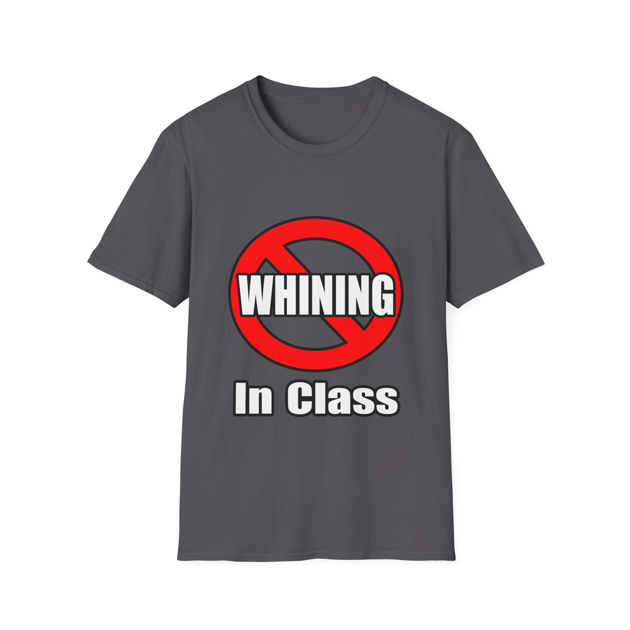 No Whining In Class - Unisex Softstyle T-Shirt