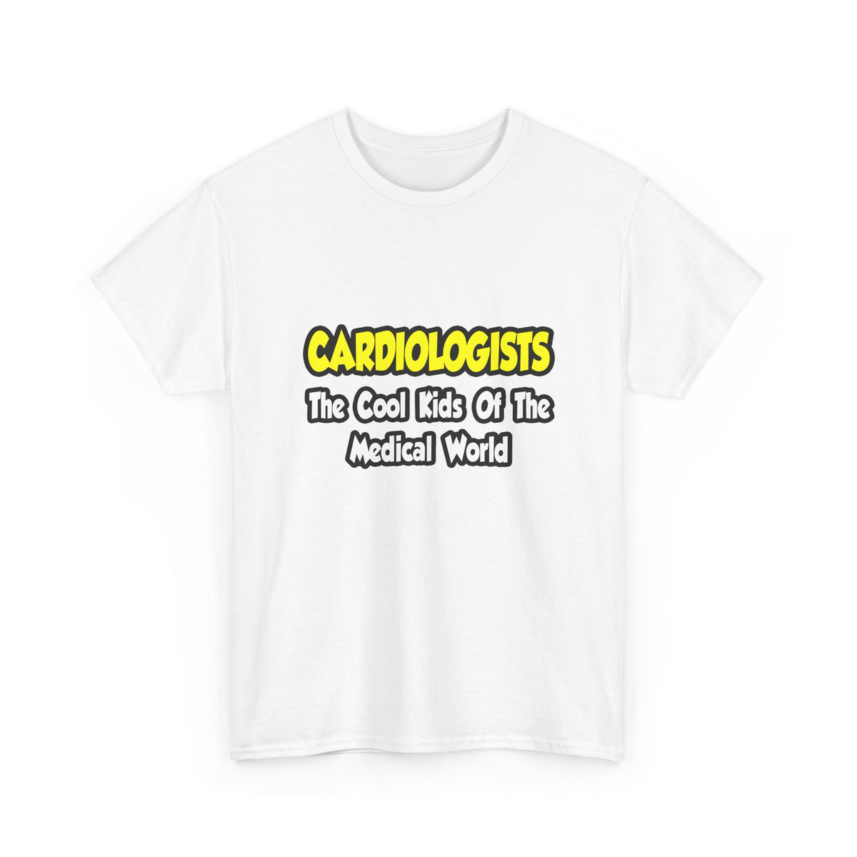 Cardiologists...Cool Kids of Medical World - Unisex Heavy Cotton Tee