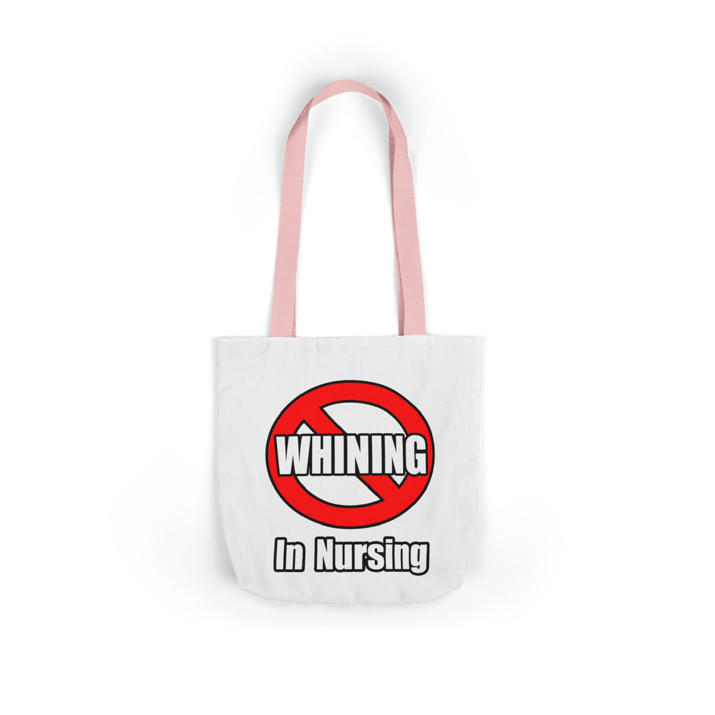No Whining In Nursing - Canvas Tote Bag, 5-Color Straps