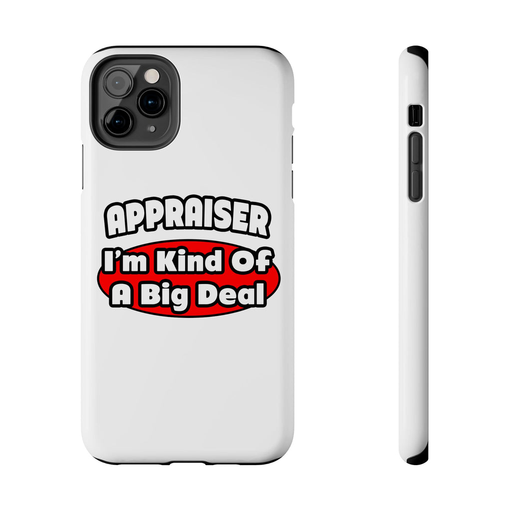 Appraiser...Big Deal - Tough Phone Cases
