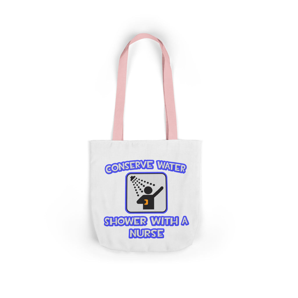 Conserve Water .. Shower With a Nurse - Canvas Tote Bag, 5-Color Straps