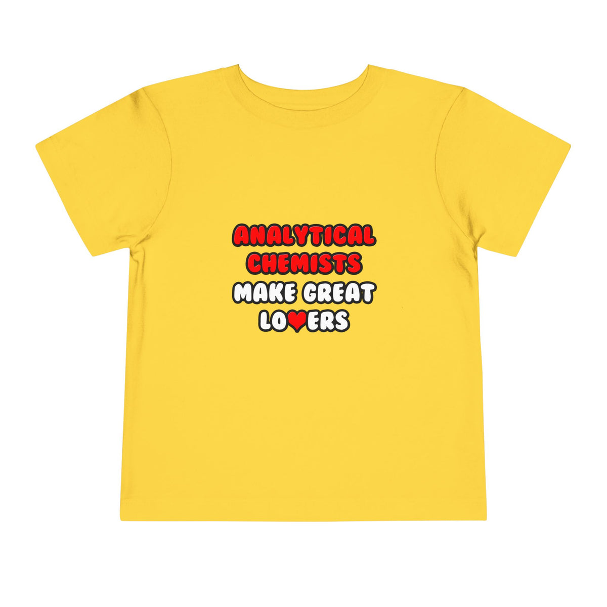 Analytical Chemists Make Great Lovers - Toddler Short Sleeve Tee