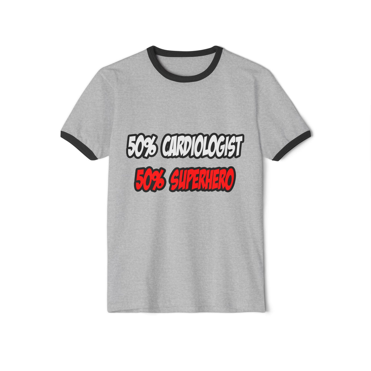 Half Cardiologist...Half Superhero - Unisex Cotton Ringer T-Shirt