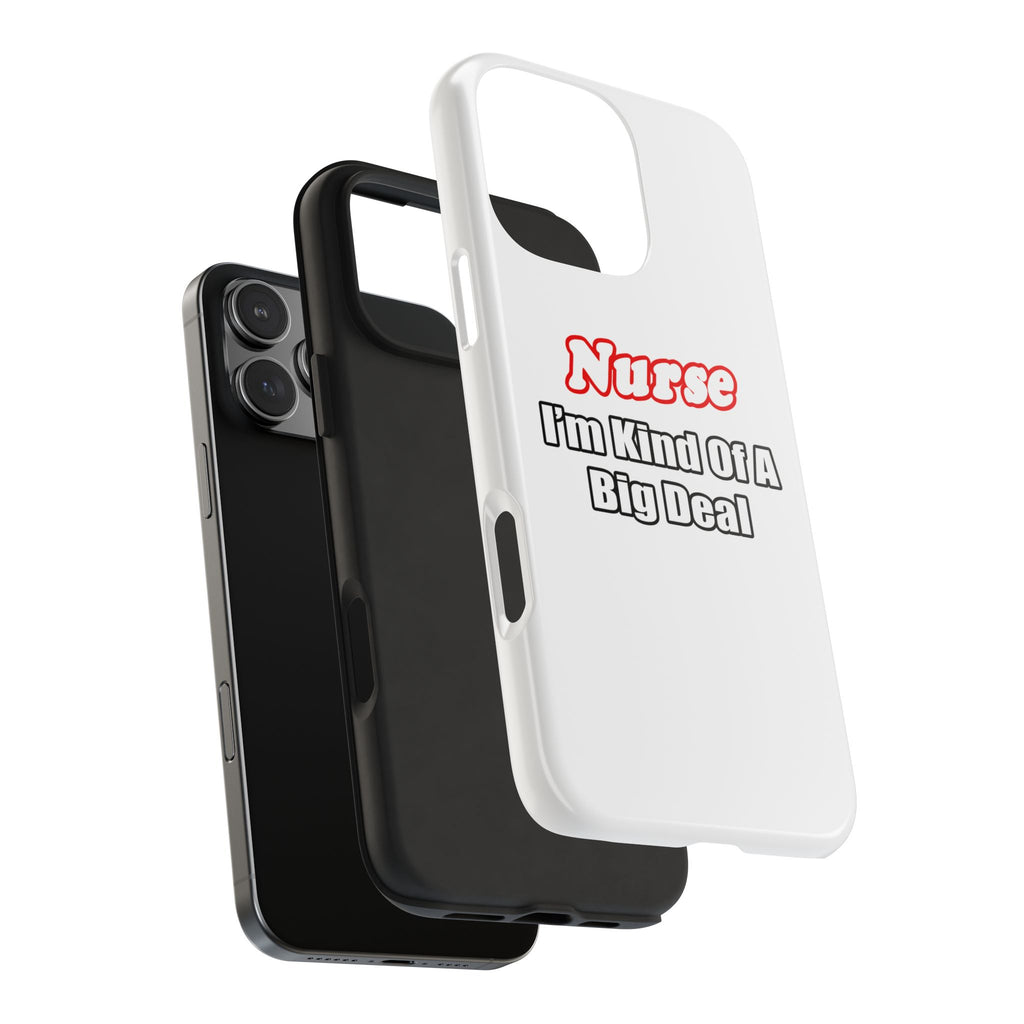 Nurse Big Deal - Tough Phone Cases