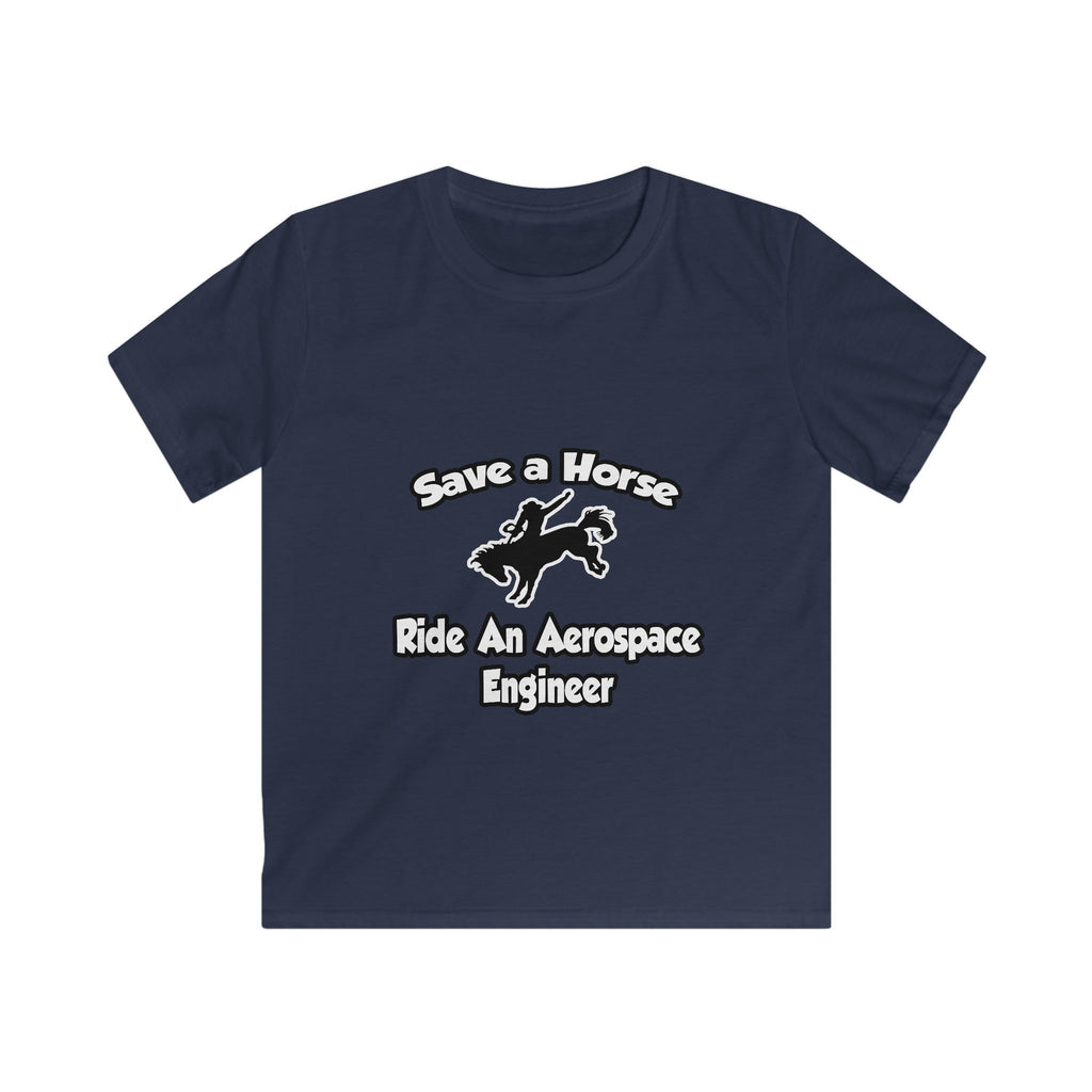 Save a Horse, Ride an Aerospace Engineer - Kids Softstyle Tee
