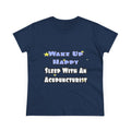 Wake Up Happy .. Sleep With an Acupuncturist - Women's Midweight Cotton Tee