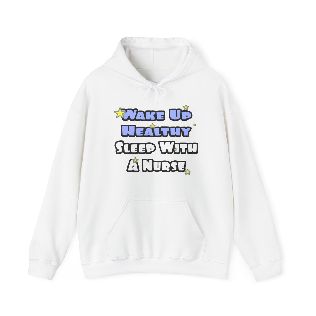 Wake Up Healthy...Sleep With a Nurse - Unisex Heavy Blend™ Hooded Sweatshirt