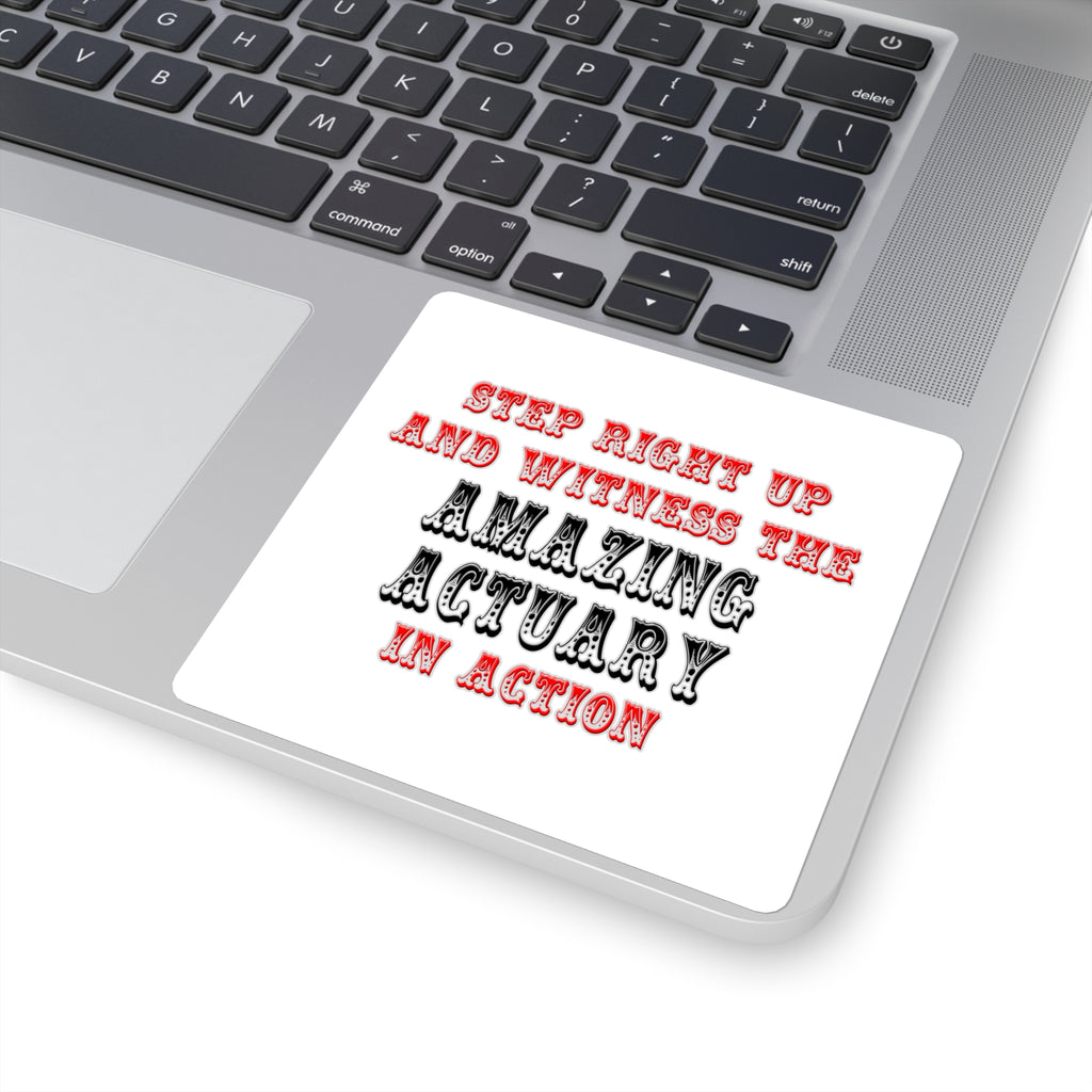 Witness The Amazing Actuary In Action - Square Stickers
