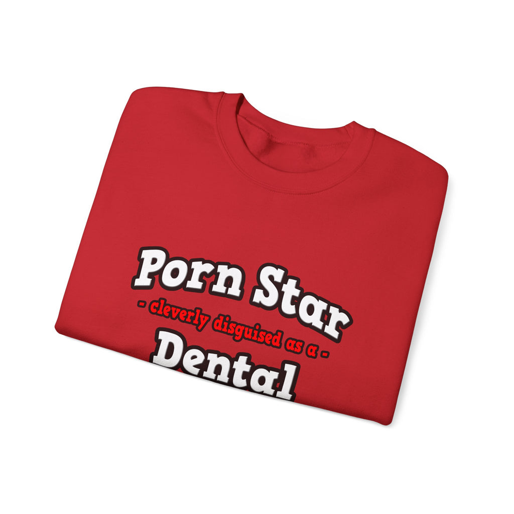 Porn Star...Dental Hygienist - Unisex Heavy Blend™ Crewneck Sweatshirt