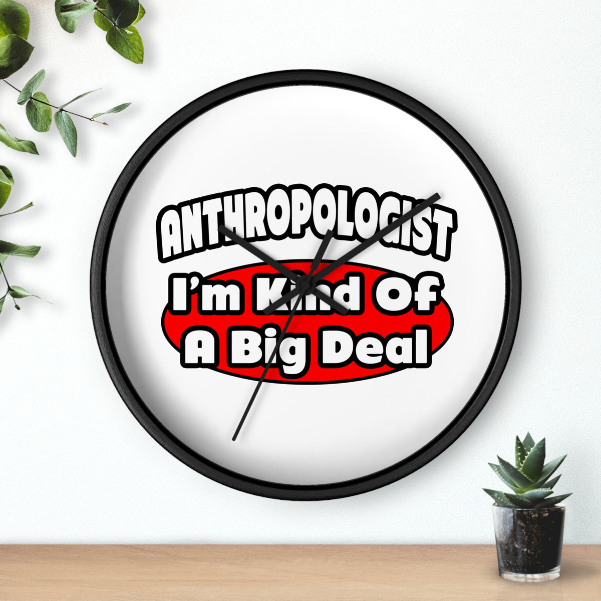 Anthropologist ... Big Deal - Wall Clock