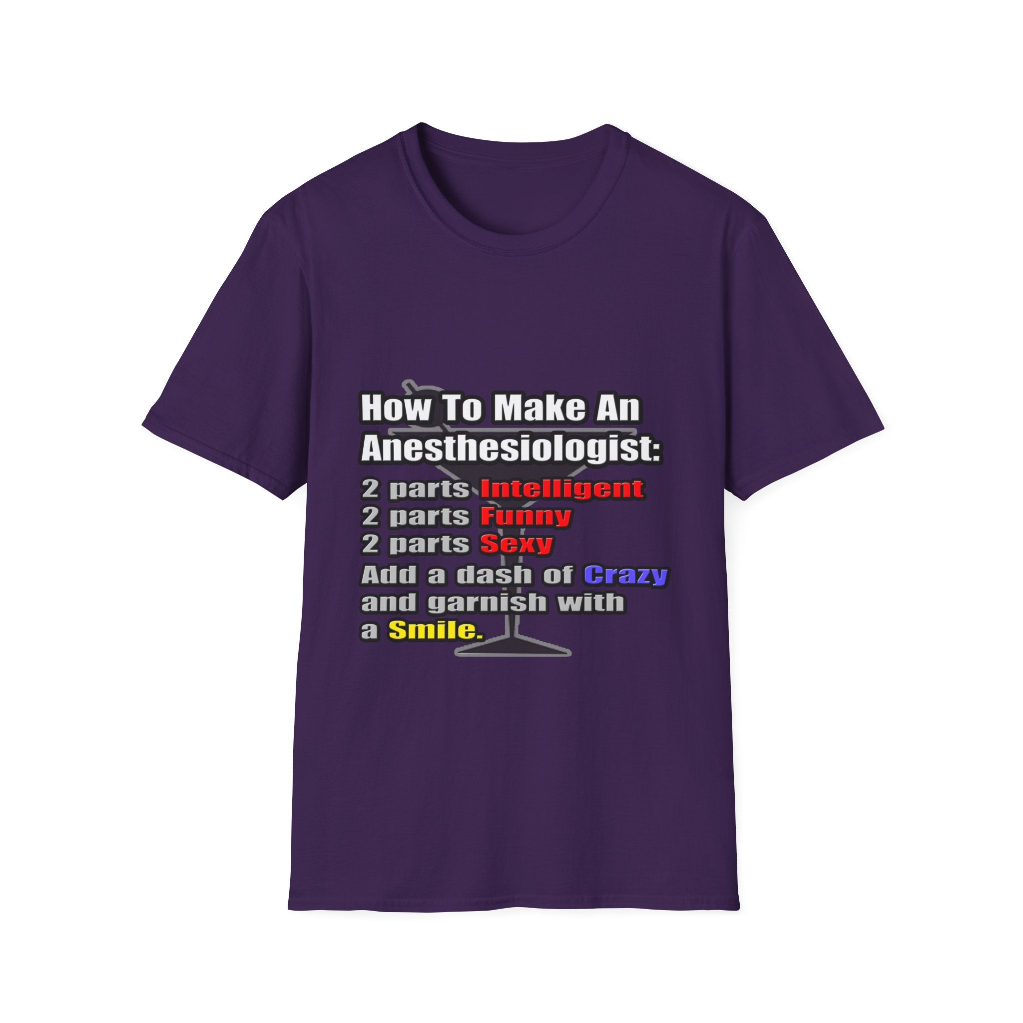 How To Make an Anesthesiologist - Unisex Softstyle T-Shirt