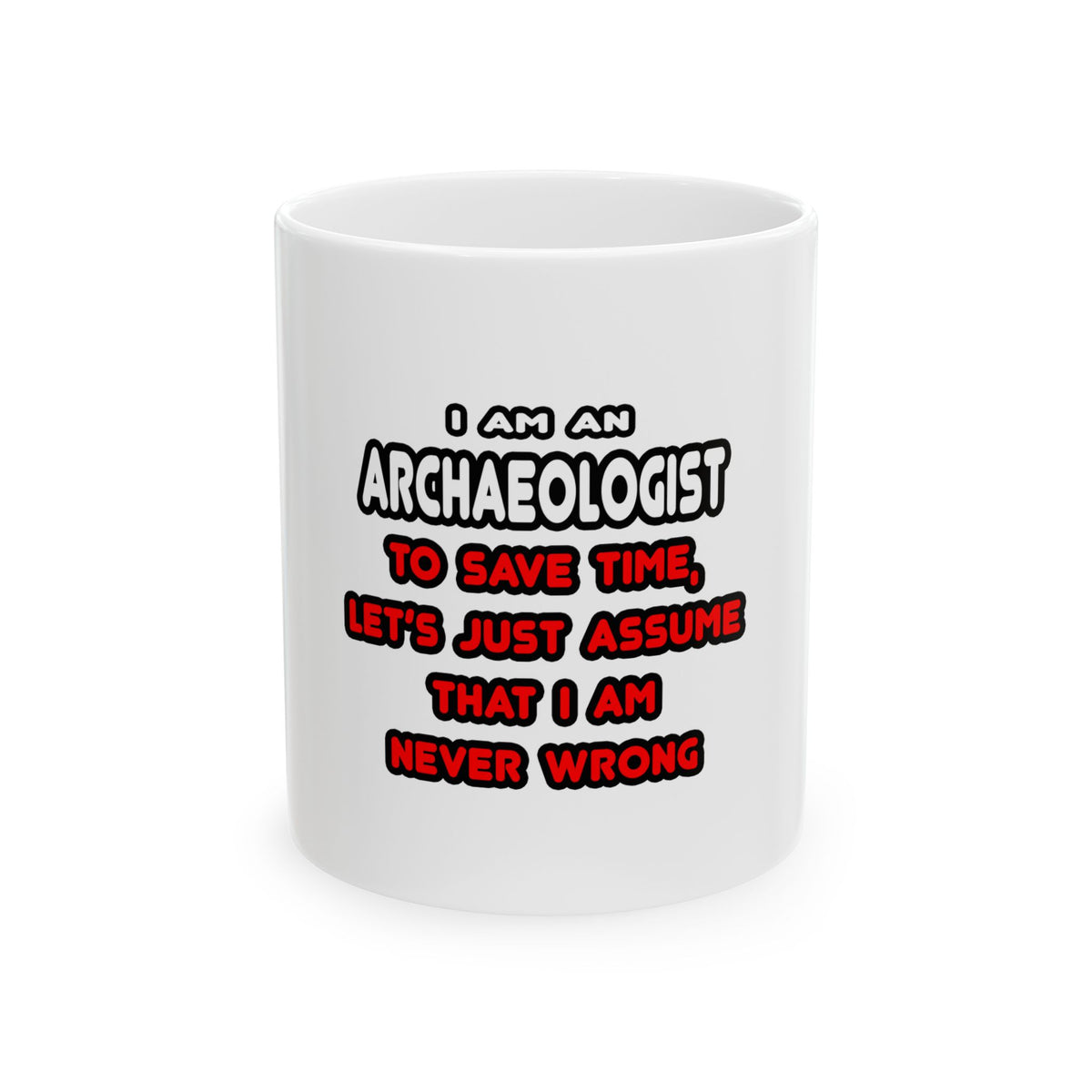 Funny Archaeologist T Shirts and Gifts - Ceramic Mug, (11oz, 15oz)