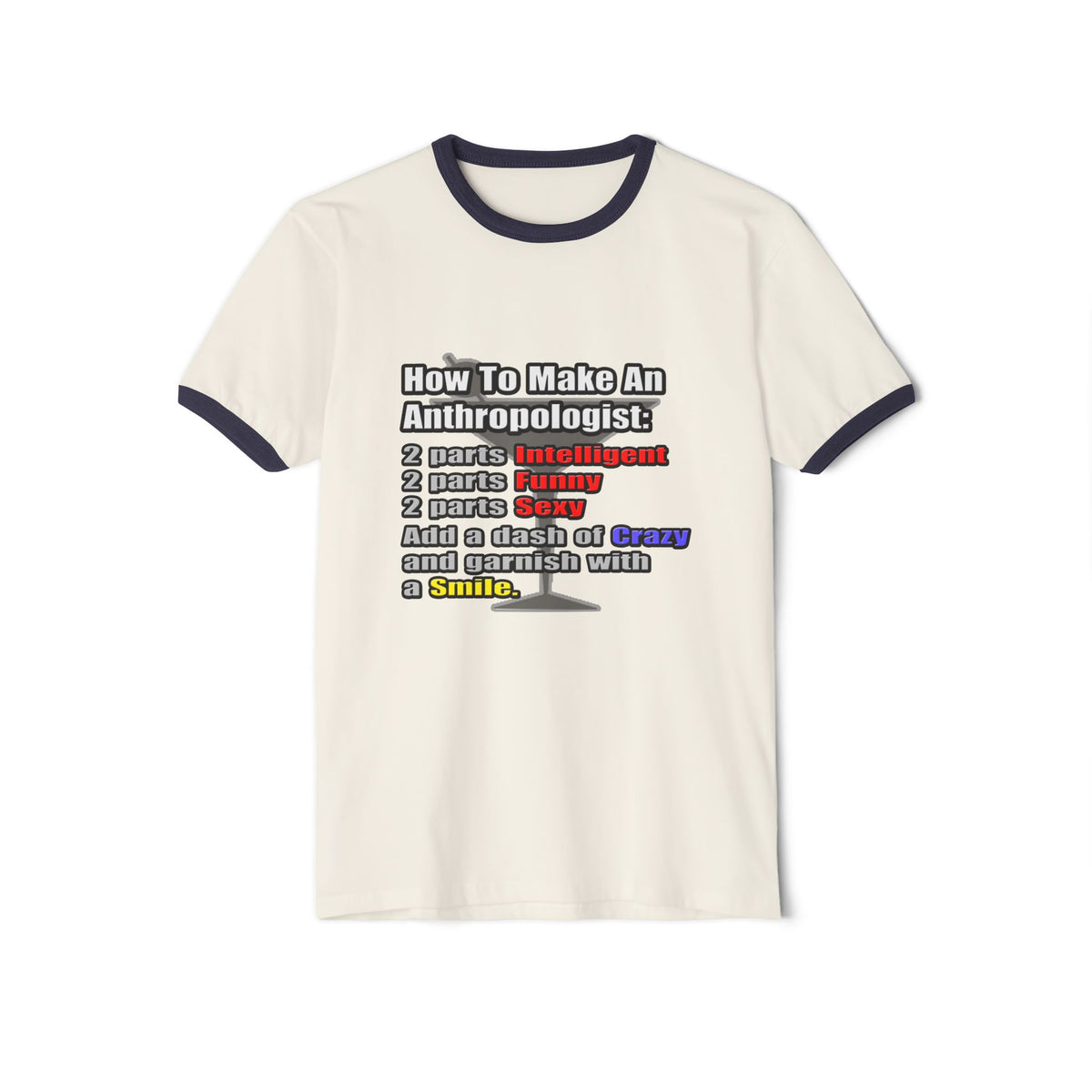 How To Make an Anthropologist - Unisex Cotton Ringer T-Shirt