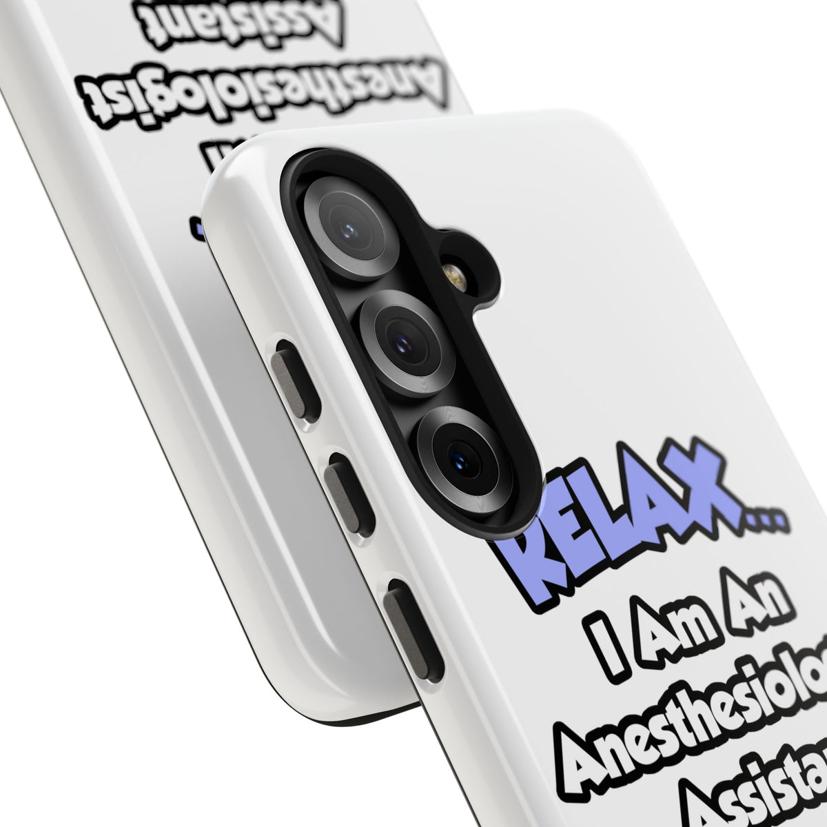 Relax .. I am an Anesthesiologist Assistant - Tough Phone Cases