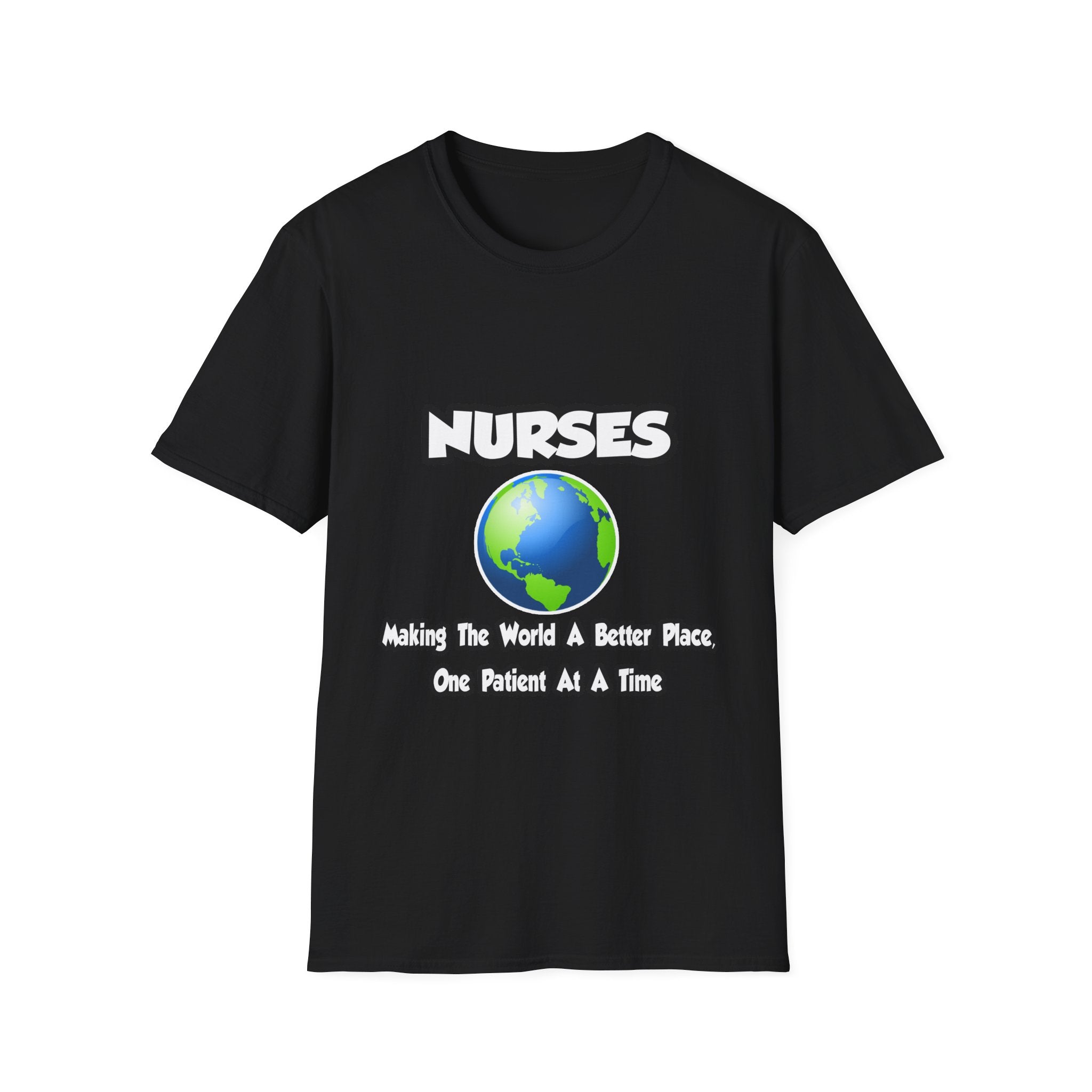 Nurses...Making the World a Better Place - Unisex Softstyle T-Shirt