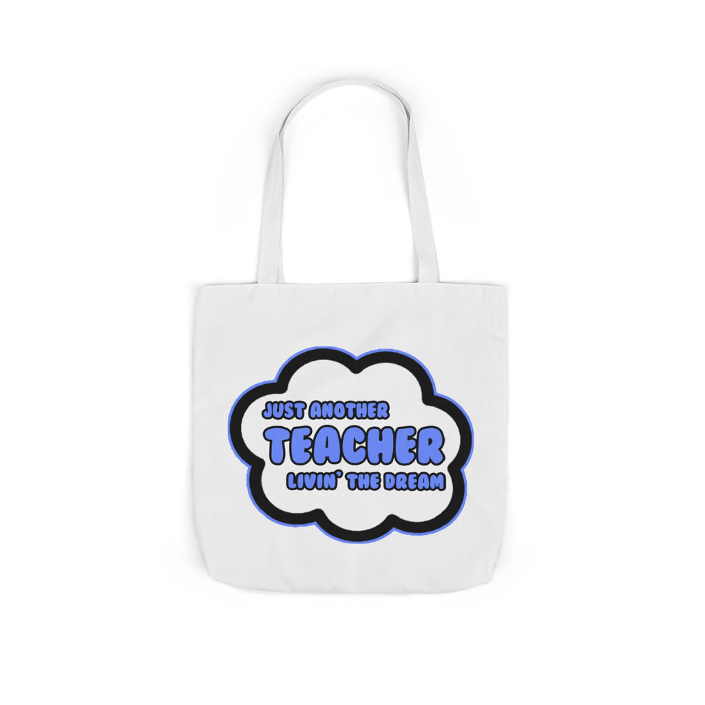 Teacher .. Livin' The Dream - Canvas Tote Bag, 5-Color Straps