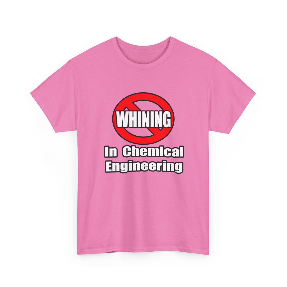 No Whining In Chemical Engineering - Unisex Heavy Cotton Tee